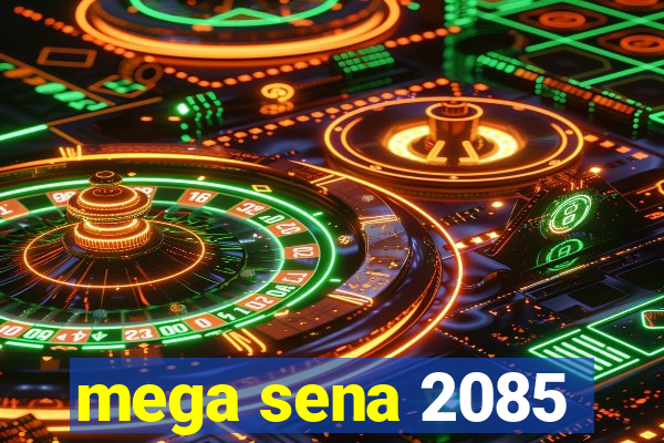 mega sena 2085